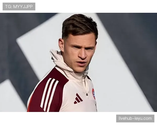 基米希的职业生涯蜕变:从拜仁青训到世界级后卫的成长历程分析